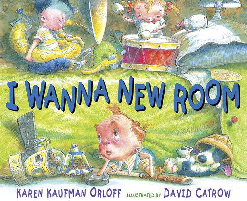 Cover for Karen Kaufman Orloff · I Wanna New Room (Hardcover Book) (2010)