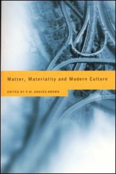 Cover for Graves-brown · Matter, Materiality and Modern Culture (Paperback Book) (2000)