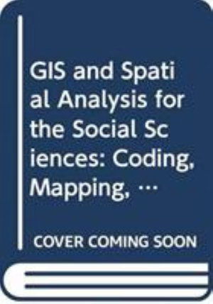 Cover for Grubesic, Tony (Drexel University, USA) · GIS and Spatial Analysis for the Social Sciences: Coding, Mapping, and Modeling - Sociology Re-Wired (Hardcover Book) (2024)