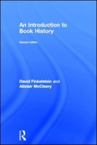 Introduction to Book History - David Finkelstein - Libros - Taylor & Francis Ltd - 9780415688055 - 24 de octubre de 2012