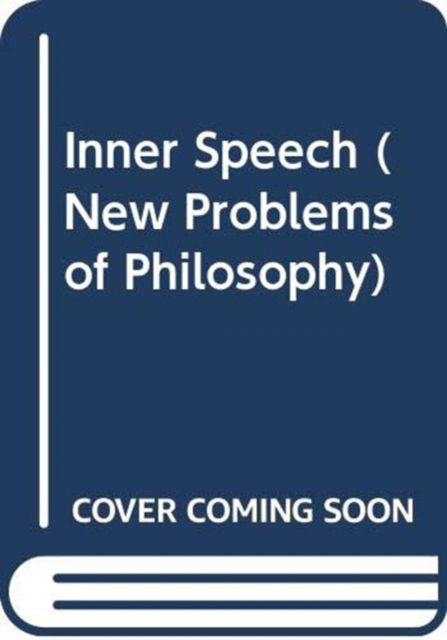 Cover for Langland-Hassan, Peter (University of Cincinnati, USA) · Inner Speech - New Problems of Philosophy (Paperback Book) (2025)