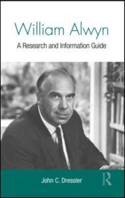 Cover for John C. Dressler · William Alwyn: A Research and Information Guide - Routledge Music Bibliographies (Hardcover Book) (2011)