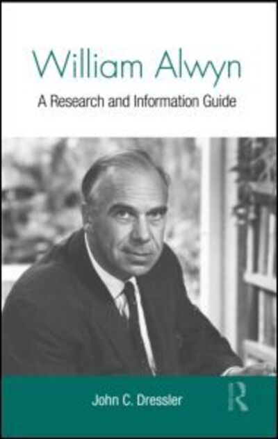 William Alwyn: A Research and Information Guide - Routledge Music Bibliographies - John C. Dressler - Books - Taylor & Francis Ltd - 9780415886055 - August 25, 2011