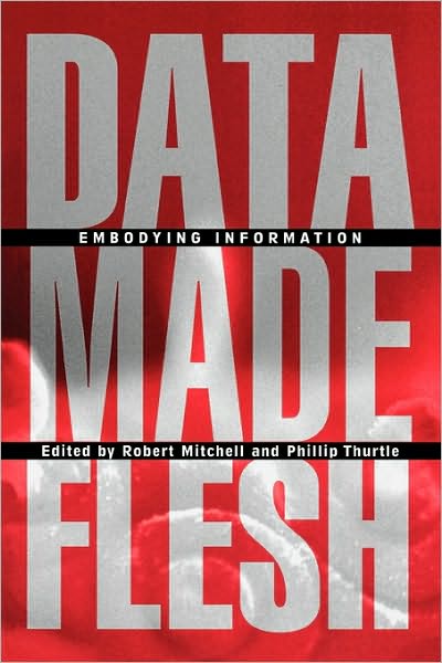 Cover for Robert Mitchell · Data Made Flesh: Embodying Information (Taschenbuch) (2003)