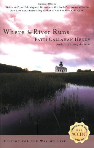 Cover for Patti Callahan Henry · Where the River Runs (Taschenbuch) (2005)