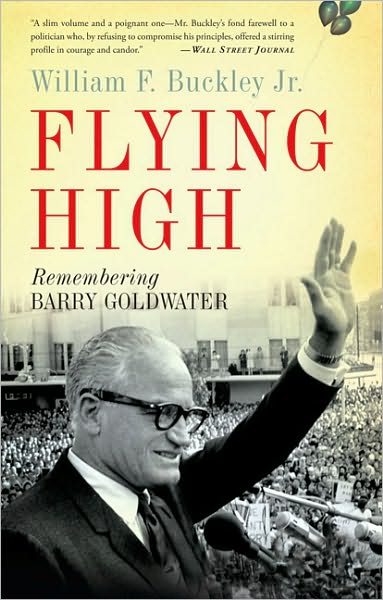 Cover for William Buckley · Flying High: Remembering Barry Goldwater (Pocketbok) [First Trade Paper edition] (2010)