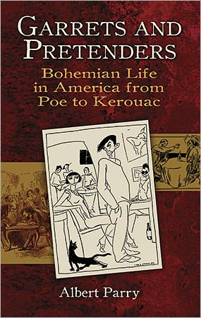 Cover for Albert Parry · Garrets and Pretenders: Bohemian Life in America from Poe to Kerouac - New York City (Paperback Book) (2012)