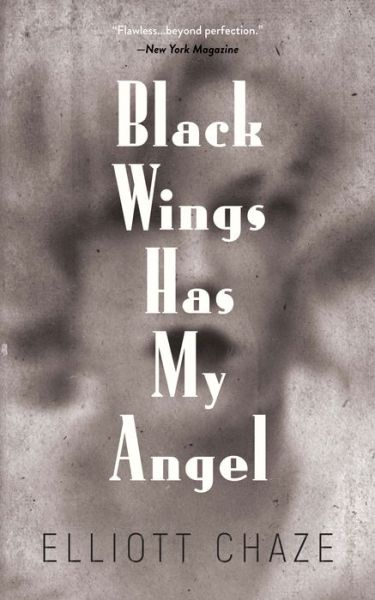 Black Wings Has My Angel - Elliott Chaze - Books - Dover Publications Inc. - 9780486824055 - August 31, 2018