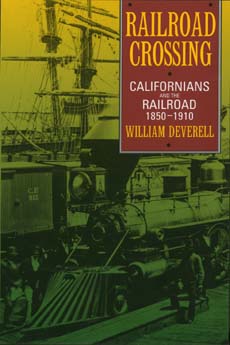 Cover for William F. Deverell · Railroad Crossing: Californians and the Railroad, 1850-1910 (Paperback Book) (1996)