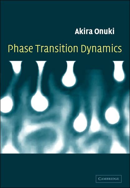 Cover for Onuki, Akira (Kyoto University, Japan) · Phase Transition Dynamics (Taschenbuch) (2007)
