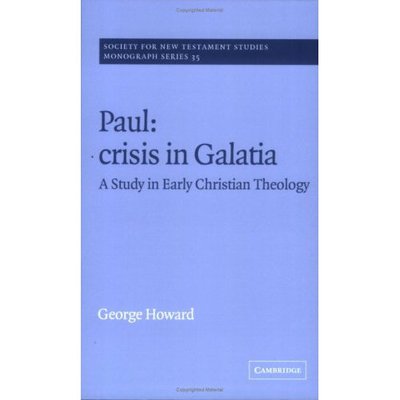 Cover for Howard, George (University of Georgia) · Paul: Crisis in Galatia: A Study in Early Christian Theology - Society for New Testament Studies Monograph Series (Paperback Book) [2 Revised edition] (2004)