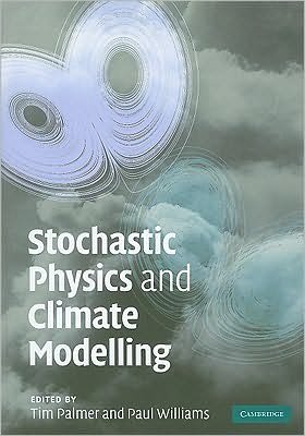 Cover for Paul Williams · Stochastic Physics and Climate Modelling (Gebundenes Buch) (2009)