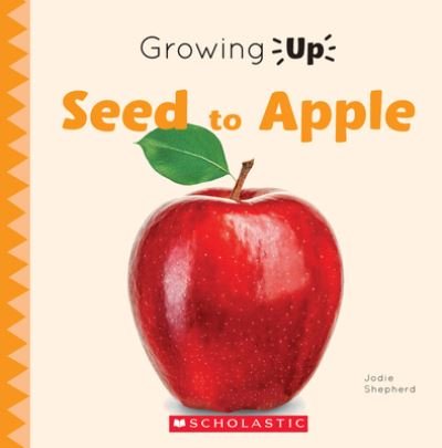 Cover for Scholastic · From Seed to Apple Tree (Explore the Life Cycle!) (Bok) (2021)