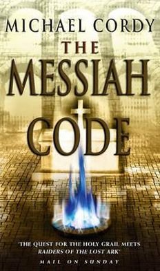 Cover for Michael Cordy · The Messiah Code: taut and gripping - a phenomenon of a thriller (Paperback Book) (2005)