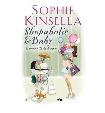 Shopaholic & Baby: (Shopaholic Book 5) - Shopaholic - Sophie Kinsella - Bøker - Transworld Publishers Ltd - 9780552774055 - 3. desember 2007