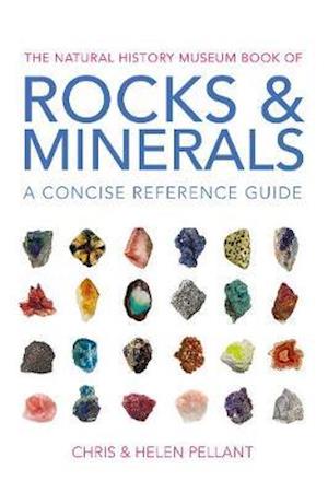 The Natural History Museum Book of Rocks & Minerals: A concise reference guide - Chris Pellant - Kirjat - The Natural History Museum - 9780565095055 - keskiviikko 7. lokakuuta 2020