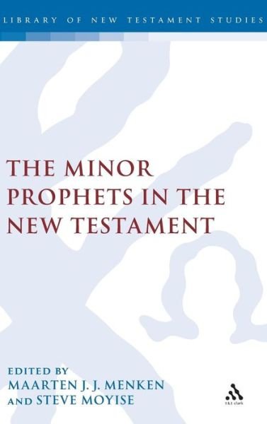Cover for Steve Moyise · The Minor Prophets in the New Testament - The Library of New Testament Studies (Hardcover Book) (2009)