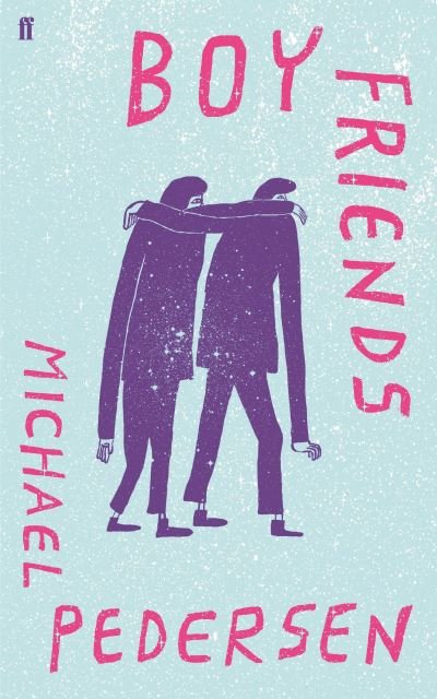 Cover for Michael Pedersen · Boy Friends: 'Astonishingly compelling' STEPHEN FRY (Hardcover bog) [Main edition] (2022)