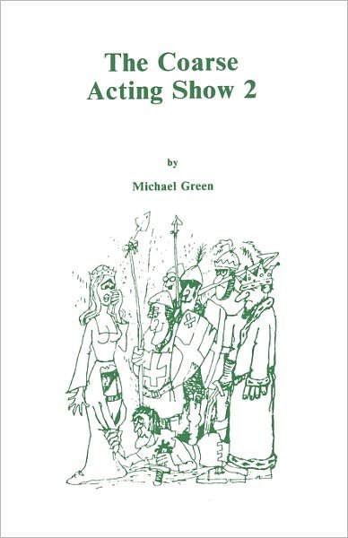 More Plays for Coarse Actors: Coarse Acting Show, 2 - Acting Edition S. - Michael Green - Bøker - Samuel French Ltd - 9780573100055 - 1. september 1980