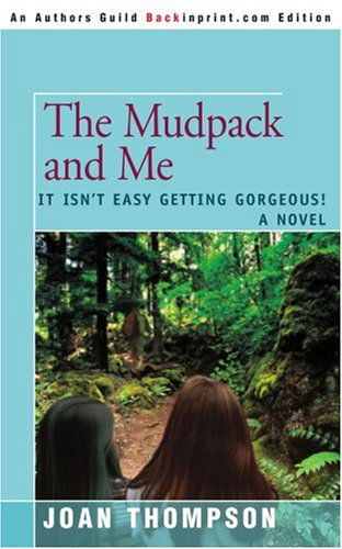 Cover for Joan Thompson · The Mudpack and Me: It Isn't Easy Getting Gorgeous! (Paperback Book) (2006)