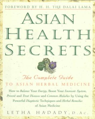 Asian Health Secrets: the Complete Guide to Asian Herbal Medicine - Letha Hadady - Books - Harmony - 9780609801055 - January 27, 1998