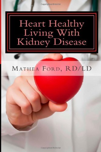 Cover for Mrs. Mathea Ford · Heart Healthy Living with Kidney Disease: Lowering Blood Pressure (Renal Diet Hq Iq Pre Dialysis Living) (Volume 8) (Paperback Book) (2013)