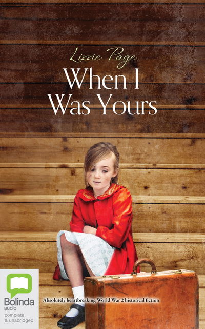 When I Was Yours - Lizzie Page - Muzyka - Bolinda Audio - 9780655606055 - 2 lipca 2019