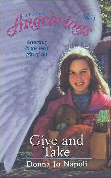 Give and Take - Angelwings - Donna Jo Napoli - Książki - Simon & Schuster - 9780689832055 - 2000
