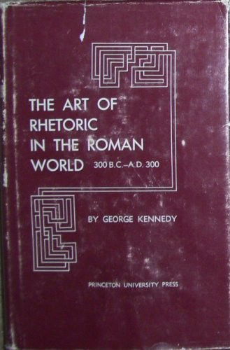 Cover for George A. Kennedy · History of Rhetoric, Volume II: The Art of Rhetoric in the Roman World 300 B.C.-300 A.D (Gebundenes Buch) (2022)