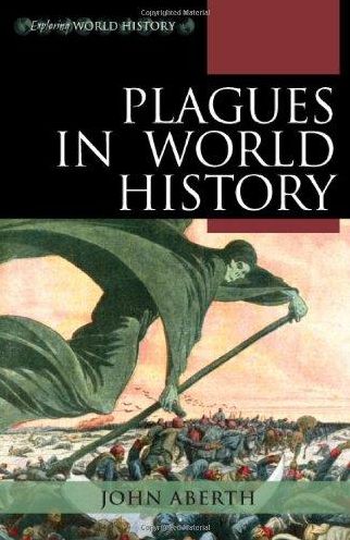 Plagues in World History - John Aberth - Książki - Rowman & Littlefield Publishers - 9780742557055 - 16 stycznia 2011