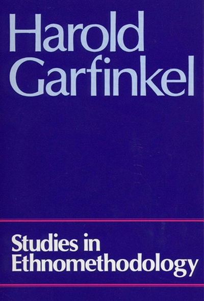 Cover for Garfinkel, Harold (Univewrsity of California, Los Angeles) · Studies in Ethnomethodology (Paperback Book) (1984)