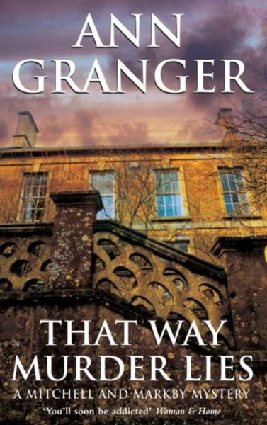 Cover for Ann Granger · That Way Murder Lies (Mitchell &amp; Markby 15): A cosy Cotswolds crime novel of old friends, old mysteries and new murders - Mitchell &amp; Markby (Paperback Book) [New edition] (2004)