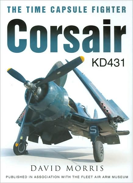 Cover for David Morris · Corsair KD431 - The Time Capsule Fighter (Hardcover Book) (2006)