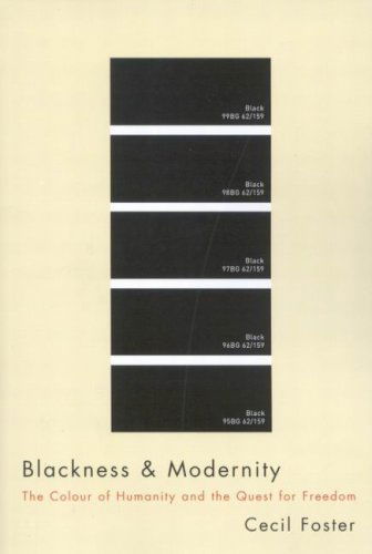 Blackness and Modernity: The Colour of Humanity and the Quest for Freedom - Cecil Foster - Books - McGill-Queen's University Press - 9780773531055 - May 28, 2007