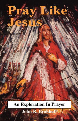 Cover for John R. Brokhoff · Pray Like Jesus (Paperback Book) (1994)