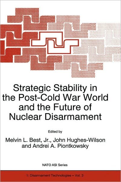 Cover for North Atlantic Treaty Organization · Strategic Stability in the Post-Cold War World and the Future of Nuclear Disarmament - NATO Science Partnership Subseries: 1 (Hardcover Book) [1995 edition] (1995)