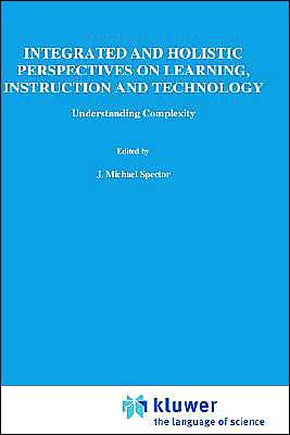 Cover for J Michael Spector · Integrated and Holistic Perspectives on Learning, Instruction and Technology: Understanding Complexity (Hardcover Book) [2000 edition] (2000)