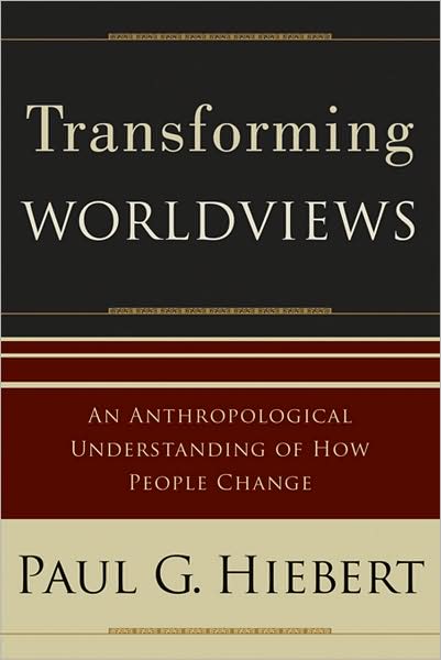 Cover for Paul G. Hiebert · Transforming Worldviews – An Anthropological Understanding of How People Change (Paperback Book) (2008)