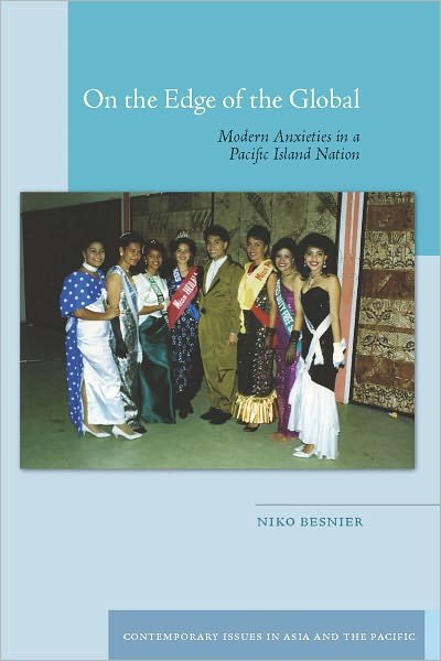 Cover for Niko Besnier · On the Edge of the Global: Modern Anxieties in a Pacific Island Nation - Contemporary Issues in Asia and the Pacific (Inbunden Bok) (2011)