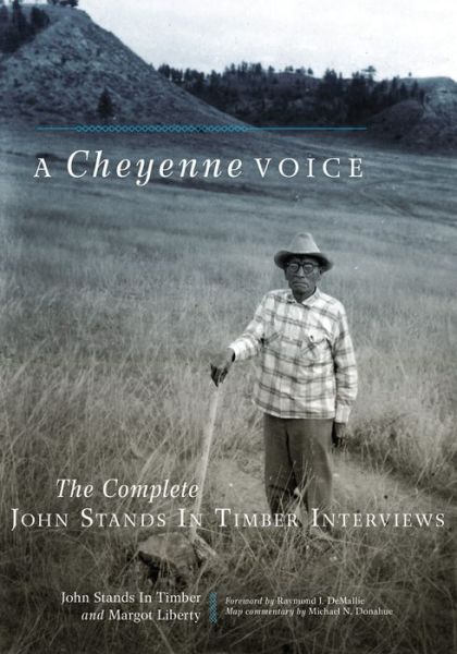 Cover for John Stands In Timber · A Cheyenne Voice: The Complete John Stands in Timber Interviews - The Civilization of the American Indian Series (Paperback Book) (2019)