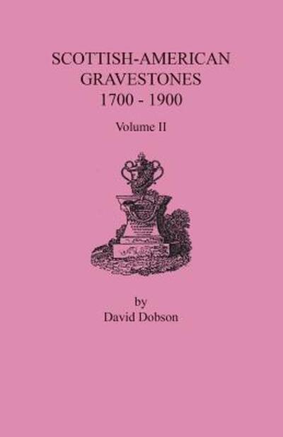 Cover for David Dobson · Scottish-American Gravestones, 1700-1900. Volume II (Paperback Book) (2016)