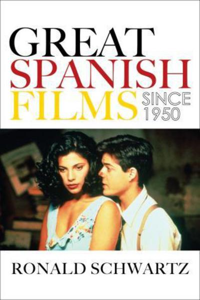 Cover for Ronald Schwartz · Great Spanish Films Since 1950 (Hardcover Book) (2008)