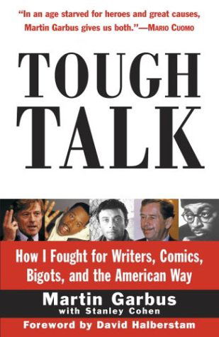 Tough Talk: How I Fought for Writers, Comics, Bigots, and the American Way - Martin Garbus - Books - Broadway Books - 9780812991055 - July 21, 1998