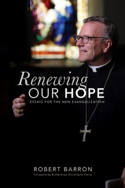 Cover for Robert Barron · Renewing Our Hope: Essays on the New Evangelization (Paperback Bog) (2020)
