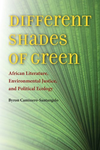 Cover for Byron Caminero-Santangelo · Different Shades of Green: African Literature, Environmental Justice, and Political Ecology - Under the Sign of Nature: Explorations in Ecocriticism (Hardcover Book) (2014)