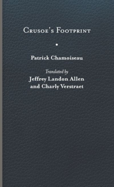 Crusoe’s Footprint - CARAF Books - Patrick Chamoiseau - Książki - University of Virginia Press - 9780813949055 - 30 października 2022