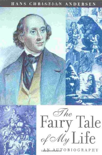 The Fairy Tale of My Life: An Autobiography - Hans Christain Anderson - Kirjat - Cooper Square Publishers Inc.,U.S. - 9780815411055 - maanantai 25. syyskuuta 2000