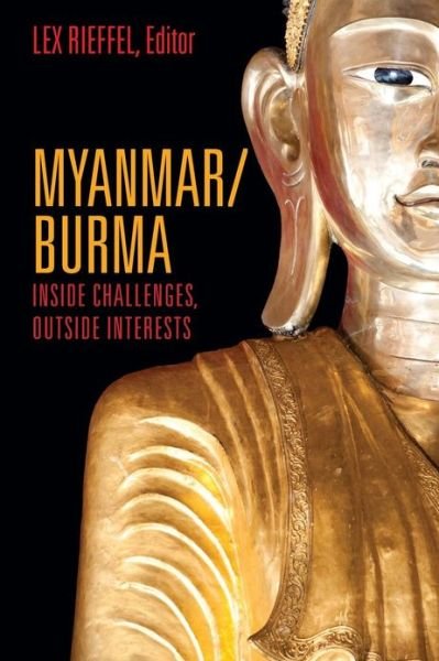 Cover for Lex Rieffel · Myanmar / Burma: Inside Challenges, Outside Interests (Paperback Book) (2010)