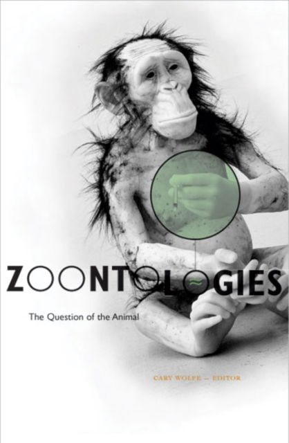 Cover for Cary Wolfe · Zoontologies: The Question Of The Animal (Hardcover Book) (2003)