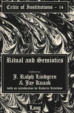 Ritual and Semiotics: With an Introduction by Roberta Kevelson - Critic of Institutions - - Books - Peter Lang Publishing Inc - 9780820428055 - June 1, 1997